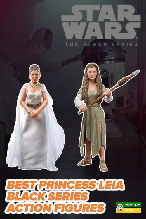 Best Leia Black Series Action Figures To Add To Your Collection