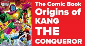 The Comic Book Origins Story of Kang the Conqueror