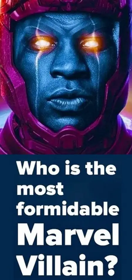 Kang, Thanos, Ronan. Who is the most formidable Marvel Villain?