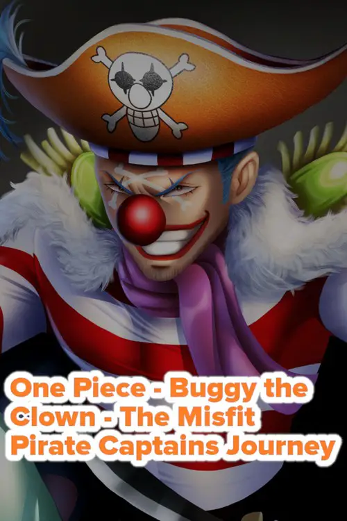 One Piece Buggy the Clown - The Colorful Misfit Pirate Captains Journey