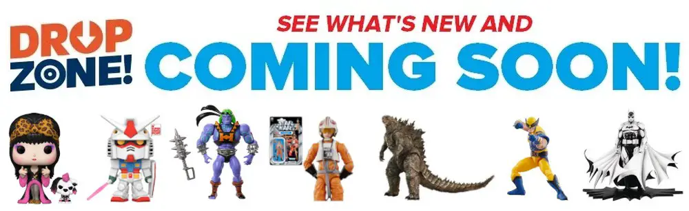 Drop Zone - What's coming soon in the world Action Figures, Funko Pops, LEGO and more!